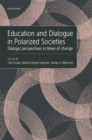 Education and Dialogue in Polarized Societies : Dialogic perspectives in times of change - Book