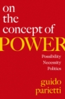 On the Concept of Power : Possibility, Necessity, Politics - eBook