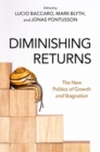 Diminishing Returns : The New Politics of Growth and Stagnation - Book