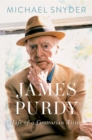 James Purdy : Life of a Contrarian Writer - eBook