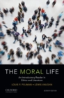 The Moral Life : An Introductory Reader in Ethics and Literature - Book