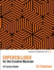 SuperCollider for the Creative Musician : A Practical Guide - eBook