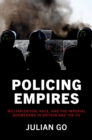 Policing Empires : Militarization, Race, and the Imperial Boomerang in Britain and the US - eBook