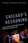 Chicago's Reckoning : Racism, Politics, and the Deep History of Policing in an American City - eBook