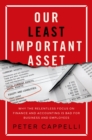Our Least Important Asset : Why the Relentless Focus on Finance and Accounting is Bad for Business and Employees - eBook