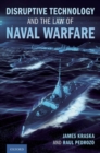 Disruptive Technology and the Law of Naval Warfare - Book