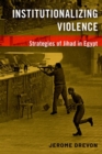 Institutionalizing Violence : Strategies of Jihad in Egypt - Book