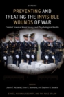 Preventing and Treating the Invisible Wounds of War : Combat Trauma, Moral Injury, and Psychological Health - Book