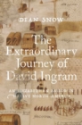 The Extraordinary Journey of David Ingram : An Elizabethan Sailor in Native North America - Book