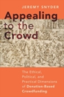 Appealing to the Crowd : The Ethical, Political, and Practical Dimensions of Donation-Based Crowdfunding - Book