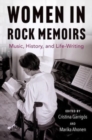 Women in Rock Memoirs : Music, History, and Life-Writing - Book