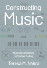 Constructing Music : Musical Explorations in Creative Coding - eBook