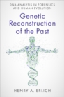 Genetic Reconstruction of the Past : DNA Analysis in Forensics and Human Evolution - eBook