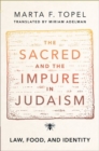 The Sacred and the Impure in Judaism : Law, Food, and Identity - Book