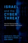 Israel and the Cyber Threat : How the Startup Nation Became a Global Cyber Power - Book