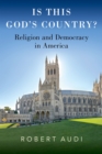 Is This God's Country? : Religion and Democracy in America - eBook