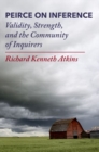 Peirce on Inference : Validity, Strength, and the Community of Inquirers - Book