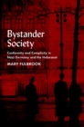 Bystander Society : Conformity and Complicity in Nazi Germany and the Holocaust - eBook