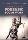 Handbook of Forensic Social Work : Theory, Policy, and Fields of Practice - Book