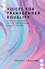 Voices for Transgender Equality : Making Change in the Networked Public Sphere - Book