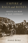 Empire of Rags and Bones : Waste and War in Nazi Germany - eBook