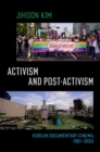 Activism and Post-activism : Korean Documentary Cinema, 1981--2022 - Book