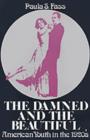 The Damned and the Beautiful : American Youth in the 1920s - eBook