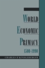 World Economic Primacy: 1500-1990 - eBook