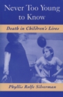 Never Too Young to Know : Death in Children's Lives - eBook