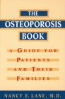 The Osteoporosis Book : A Guide for Patients and Their Families - eBook