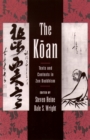 The Koan : Texts and Contexts in Zen Buddhism - eBook