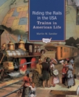 Riding the Rails in the USA : Trains in American Life - eBook