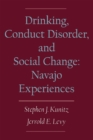 Drinking, Conduct Disorder, and Social Change : Navajo Experiences - eBook
