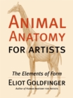 Animal Anatomy for Artists : The Elements of Form - eBook