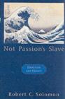 Not Passion's Slave : Emotions and Choice - eBook