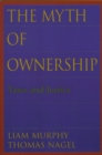 The Myth of Ownership : Taxes and Justice - eBook