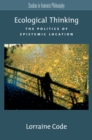 Ecological Thinking : The Politics of Epistemic Location - eBook