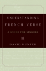 Understanding French Verse : A Guide for Singers - eBook