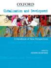 Globalization and Development : A Handbook of New Perspectives - Book