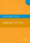 Indian Cities : Oxford India Short Introductions - Book