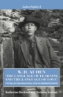 W. H. Auden: 'The Language of Learning and the Language of Love' : Uncollected Writings, New Interpretations - Book