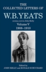The Collected Letters of W. B. Yeats : Volume V: 1908-1910 - Book