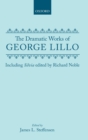 The Dramatic Works of George Lillo : Including Silvia - Book