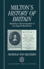 Milton's History of Britain : Republican Historiography in the English Revolution - Book