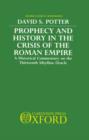 Prophecy and History in the Crisis of the Roman Empire : A Historical Commentary on the Thirteenth Sibylline Oracle - Book