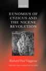 Eunomius of Cyzicus and the Nicene Revolution - Book