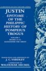 Justin: Epitome of The Philippic History of Pompeius Trogus: Volume I: Books 11-12: Alexander the Great - Book