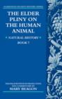 The Elder Pliny on the Human Animal : Natural History Book 7 - Book