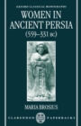 Women in Ancient Persia, 559-331 BC - Book