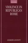Violence in Republican Rome - Book